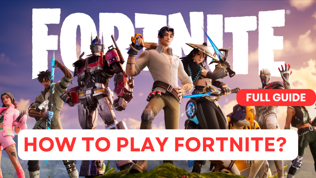 How to Play Fortnite