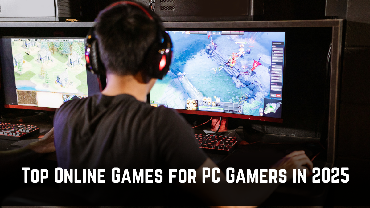 Top Online Games for PC Gamers in 2025