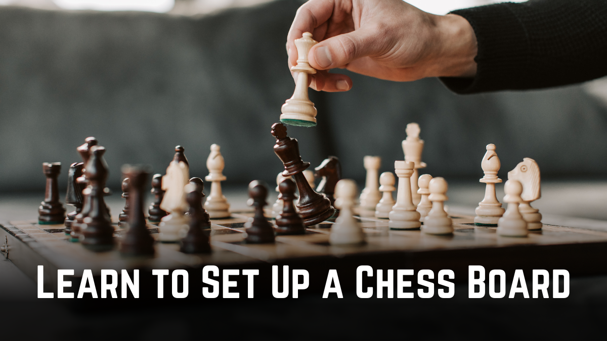 How to Set Up a Chess Board