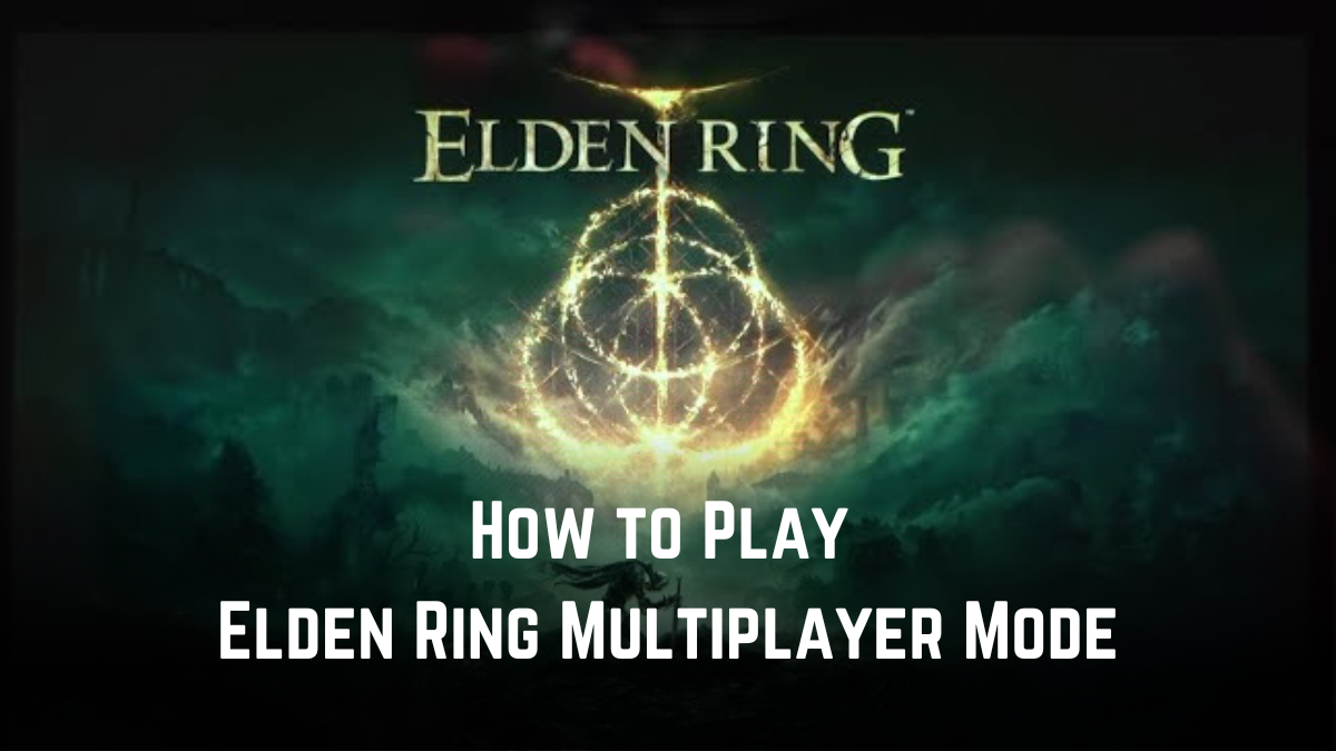 How to Play Elden Ring Multiplayer Mode