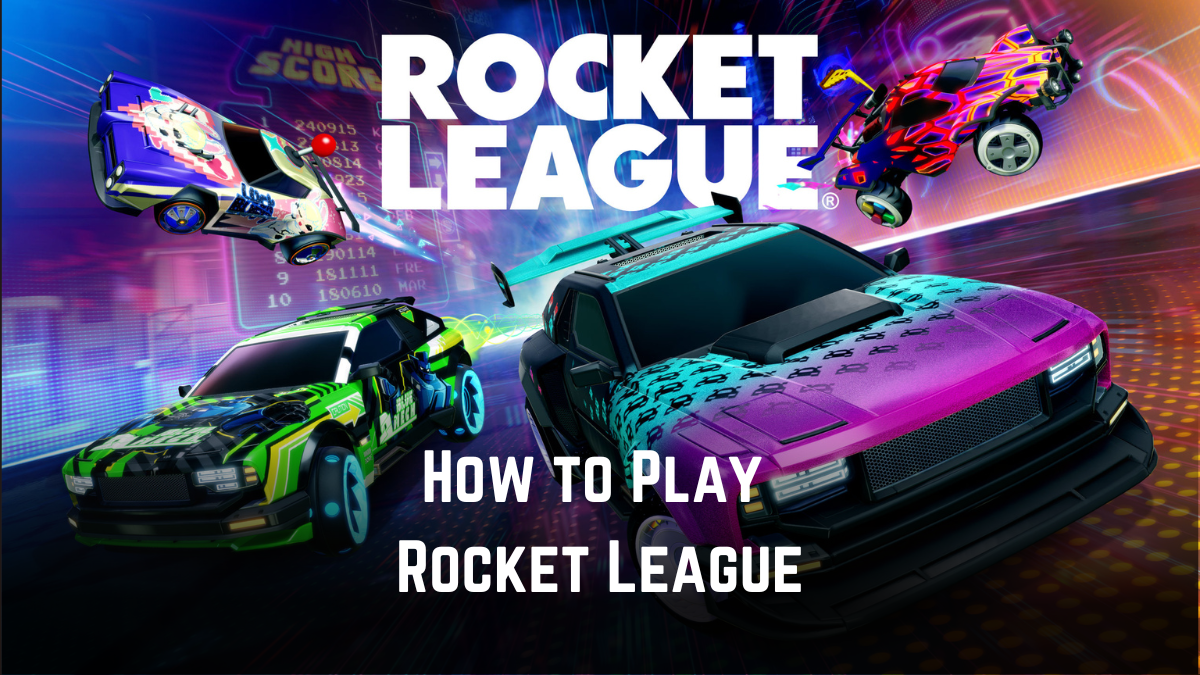 Step-by-Step Guide to Playing Rocket League