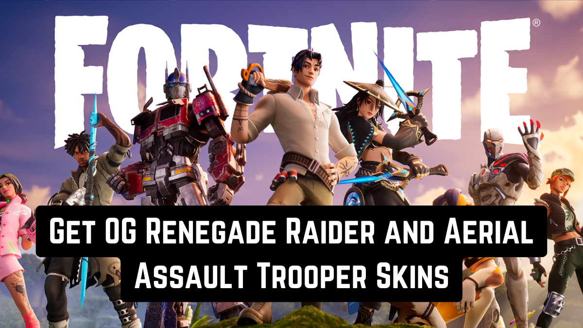 Get OG Renegade Raider and Aerial Assault Trooper Skins