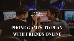 Phone Games to Play with Friends Online